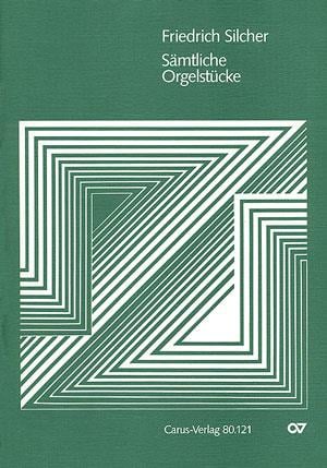 Silcher: Sämtliche Orgelstücke